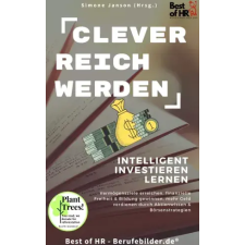 Best of HR - Berufebilder.de​® Clever reich werden! Intelligent investieren lernen egyéb e-könyv