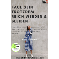 Best of HR - Berufebilder.de​® Faul sein trotzdem reich werden & bleiben egyéb e-könyv