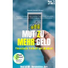 Best of HR - Berufebilder.de​® Mut zu mehr Geld! Finanzielle Freiheit per Mindset egyéb e-könyv