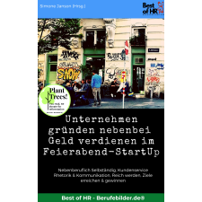 Best of HR - Berufebilder.de​® Unternehmen gründen nebenbei. Geld verdienen im Feierabend-StartUp egyéb e-könyv
