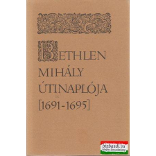  Bethlen Mihály útinaplója (1691-1695) történelem