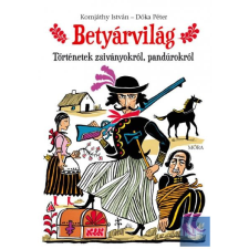  Betyárvilág - Történetek zsiványokról, pandúrokról gyermek- és ifjúsági könyv