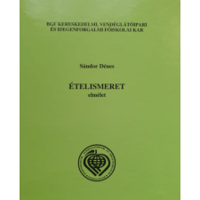 BGF Külker.Főisk.Kar Ételismeret - elmélet ( 1-2. füzet) - Sándor Dénes antikvárium - használt könyv