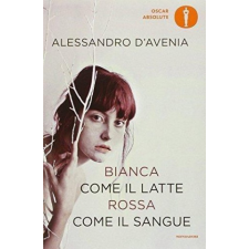  Bianca come il latte, rossa come il sangue – Alessandro D'Avenia idegen nyelvű könyv