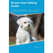  Bichon Frise Training Guide  Bichon Frise Training Includes idegen nyelvű könyv