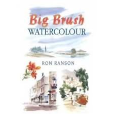  Big Brush Watercolor – Ron Ranson idegen nyelvű könyv