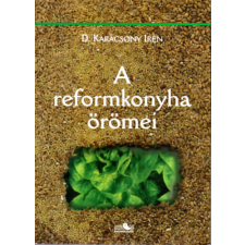 Bioenergetic Kft. A reformkonyha örömei antikvárium - használt könyv