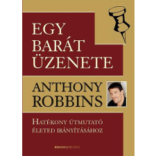 Bioenergetic Kft. Egy barát üzenete - Anthony Robbins antikvárium - használt könyv