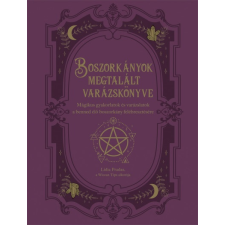 Bioenergetic Kiadó Boszorkányok megtalált varázskönyve - Mágikus gyakorlatok és varázslatok a benned élő boszorkány felébresztésére (A) ezoterika