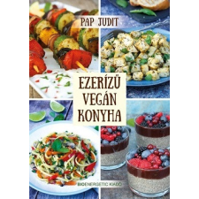 Bioenergetic Kiadó Ezerízű vegán konyha gasztronómia