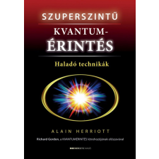 BIOENERGETIC KIADÓ KFT Alain Herriott - Szuperszintű kvantumérintés ezoterika