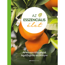BIOENERGETIC KIADÓ KFT Az esszenciális élet - keménytáblás (BK24-203643) életmód, egészség
