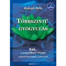 BIOENERGETIC KIADÓ KFT Balogh Béla - Többszintű gyógyulás életmód, egészség