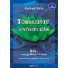 BIOENERGETIC KIADÓ KFT Balogh Béla - Többszintű gyógyulás