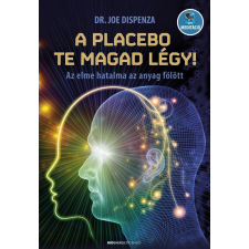 BIOENERGETIC KIADÓ KFT Dr. Joe Dispenza - A placebo te magad légy! életmód, egészség