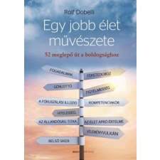 BIOENERGETIC KIADÓ KFT Egy jobb élet művészete - 52 meglepő út a boldogsághoz életmód, egészség