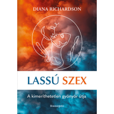 BIOENERGETIC KIADÓ KFT Lassú szex - A kimeríthetetlen gyönyör útja - Diana Richardson életmód, egészség