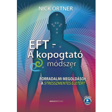 BIOENERGETIC KIADÓ KFT Nick Ortner - EFT- A kopogtató módszer életmód, egészség