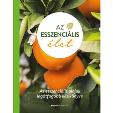 BIOENERGETIC KIADÓ KFT Total Wellness Publishing - Az esszenciális élet - keménytáblás életmód, egészség