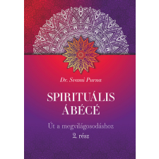 Bioenergetic Kiadó Spirituális ÁBÉCÉ - 2. rész - Út a megvilágosodáshoz ezoterika