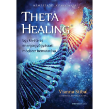 Bioenergetic Kiadó Vianna Stibal - ThetaHealing életmód, egészség