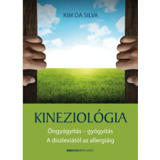 Bioenergetic Kineziológia - Öngyógyítás - gyógyítás. A diszlexiától az allergiáig életmód, egészség