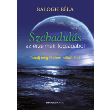 Bioenergetic Szabadulás az érzelmek fogságából - Meditációval vallás