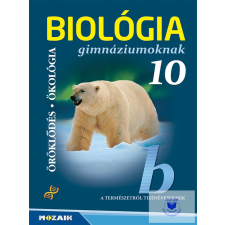  Biológia Gimnáziumoknak 10. osztály - Öröklődés, Ökológia (Nat2020) tankönyv