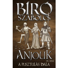 Bíró Szabolcs - Anjouk IX. - A pusztulás dala egyéb könyv