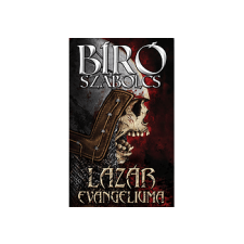 Bíró Szabolcs - Lázár evangéliuma – Apokrif történelmi rémlátomás irodalom
