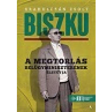  Biszku - A megtorlás belügyminiszterének életútja történelem
