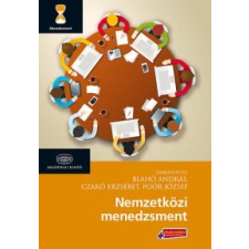 Blahó András; Czakó Erzsébet; Poór József - NEMZETKÖZI MENEDZSMENT (ÚJ) gazdaság, üzlet
