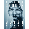 Blake Crouch Sötét anyag [Blake Crouch könyve]