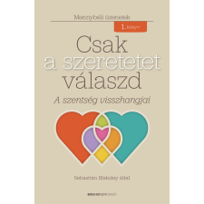 Blaksley, Sebastián Sebastián Blaksley - Csak a szeretetet válaszd egyéb könyv