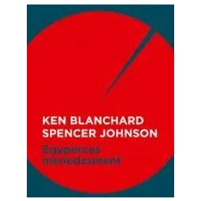 BLANCHARD, KEN - JOHNSON, SPENCER BLANCHARD, KEN - JOHNSON, SPENCER - EGYPERCES MENEDZSMENT irodalom