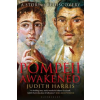 Bloomsbury Academic Pompeii Awakened: A Story of Rediscovery | Judith Harris