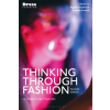 Bloomsbury Academic Thinking Through Fashion – Reina Lewis,Anneke Smelik,Elizabeth Wilson