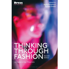 Bloomsbury Academic Thinking Through Fashion – Reina Lewis,Anneke Smelik,Elizabeth Wilson idegen nyelvű könyv