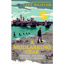 Bloomsbury Publishing A Mudlarking Year | Lara Maiklem egyéb könyv