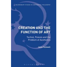 Bloomsbury Publishing Creation and the Function of Art | Jason Tuckwell egyéb könyv