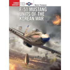 Bloomsbury Publishing F-51 Mustang Units of the Korean War | Warren Thompson egyéb könyv