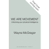 Bloomsbury Publishing We Are Movement – Wayne McGregor (Puha kötésű)