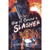 Bloomsbury USA How to Survive a Slasher | WINANS JUSTINE PUCELLA