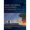 Bloomsbury USA Kriegsmarine Southern Command 1941-45 – Edouard A Groult (Puha kötésű)
