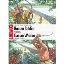 Bloomsbury USA Roman Soldier Vs Dacian Warrior | Dahm,Murray egyéb könyv