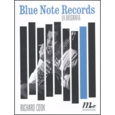  Blue Note Records. La biografia – Richard Cook,M. Bertoli idegen nyelvű könyv
