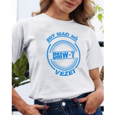 BMW-s póló - Igazi nő bmw-t vezet női póló