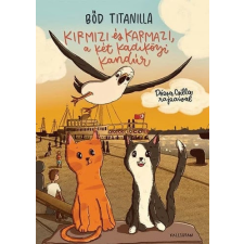 Bőd Titanilla - Kirmizi és Karmazi, a két kadiköyi kandúr gyermek- és ifjúsági könyv