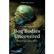  Bog Bodies Uncovered – Miranda Aldhouse-Green idegen nyelvű könyv