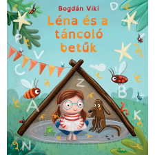 Bogdán Viki - Léna és a táncoló betűk gyermek- és ifjúsági könyv